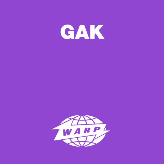 GAK β Gak (1994). Four tracks. Four numbers. No biographical context. Acid techno released on Warp with no attempt at connecting it to anything else in the catalog.