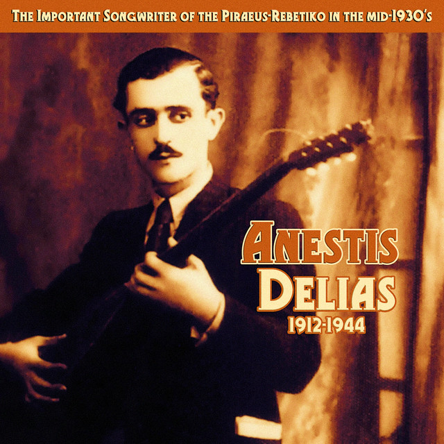 Anestis Delias (Smyrne 1912 – Piraeus 1944) — the tragic figure of the Piraeus school. Born in Smyrna, died of tuberculosis during the German occupation. His recordings, including hash-den documents like "O Ponos Tou Prezakia," are among the genre's most uncompromising.