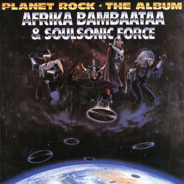 Planet Rock: The Album, Afrika Bambaataa & the Soulsonic Force, 1986. The 808 cowbell. The Kraftwerk samples. The blueprint for electro, Miami bass, and every genre that followed it.